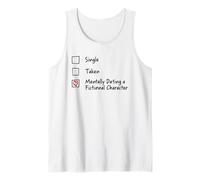 Mentally Dating A Fictional Character - Funny Fangirl Tank Top