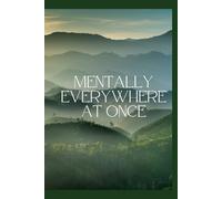 Mentally Everywhere at Once: ADHD Brain Dump Journal & Focus Planner for Chaotic Minds | Daily Log to Organize Scattered Thoughts, Reduce Overwhelm and Track Mood