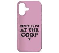 Mentally I am At The Coop Funny Silkie Chicken Keeper Mom Case for iPhone 17
