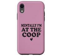 Mentally I am At The Coop Funny Silkie Chicken Keeper Mom Case for iPhone XR