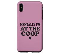 Mentally I am At The Coop Funny Silkie Chicken Keeper Mom Case for iPhone XS Max