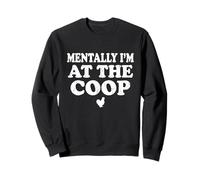 Mentally I am At The Coop Funny Silkie Chicken Keeper Sweatshirt