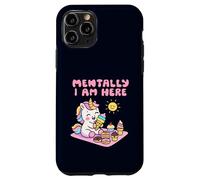 Mentally I Am Here Cute Unicorn Dessert Mood Summer Case for iPhone 11 Pro