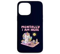 Mentally I Am Here Cute Unicorn Dessert Mood Summer Case for iPhone 13 Pro Max