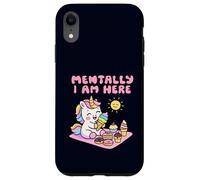 Mentally I Am Here Cute Unicorn Dessert Mood Summer Case for iPhone XR