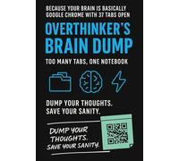 Mentally I’m in 12 Tabs Right Now: A Funny Notebook for Overthinkers: A Hilariously Honest Journal for Capturing Random Thoughts, Brain Chaos, and Everyday Distractions