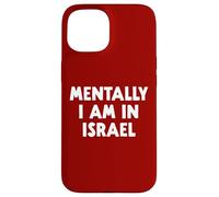Mentally, I’m In Israel Case for iPhone 15