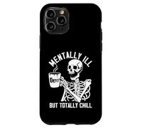 Mentally Ill But Totally Chill Caffeine Coffee Case for iPhone 11 Pro