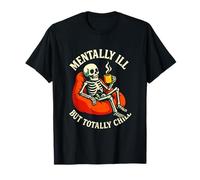Mentally Ill But Totally Chill - Coffee Halloween Skeleton T-Shirt