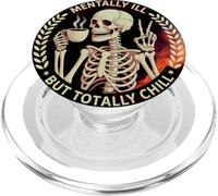 Mentally Ill but Totally Chill Funny Skeleton Art PopSockets PopGrip for MagSafe