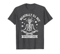 Mentally Ill But Totally Chill Funny Yoga Skeleton Witch T-Shirt