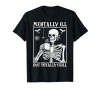 Mentally Ill but Totally Chill Halloween Costume Skeleton T-Shirt