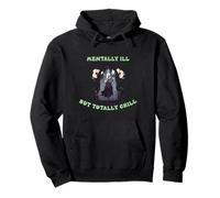 Mentally Ill But Totally Chill Pullover Hoodie