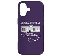 MENTALLY I'M AT PEMBERLEY Jane Austen Pride & Prejudice Meme Case for iPhone 17