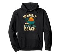 Mentally I'm at the Beach Funny Vacation Summer Vibes Pullover Hoodie