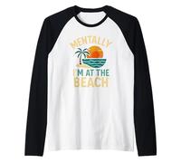 Mentally I'm at The Beach Funny Vacation Summer Vibes Raglan Baseball Tee
