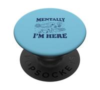 Mentally I'm Here Evolution Fossils Archeology Funny PopSockets Adhesive PopGrip