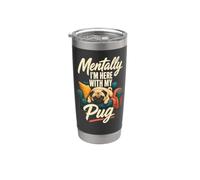 Mentally I'm Here with My Pug Stainless Steel Insulated Tumbler