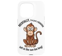 Mentally I'm Just a Banana Left in the Sun Too Long Case for iPhone 15 Pro
