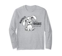 Mentally, I'm Just a Frisbee Stuck on The Roof Long Sleeve T-Shirt