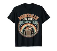 Mentally in The Dumpster Burnout Mood Tired - T-Shirt