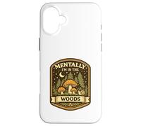 Mentally in Woods Cozy Nature Whimsical Woodland Fairycore Case for iPhone 16 Plus