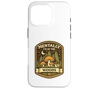 Mentally in Woods Cozy Nature Whimsical Woodland Fairycore Case for iPhone 16 Pro