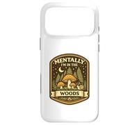Mentally in Woods Cozy Nature Whimsical Woodland Fairycore Case for iPhone 17 Pro Max