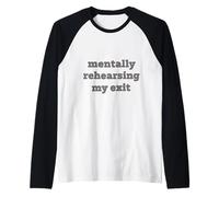Mentally Rehearsing My Exit Funny Saying Introvert Raglan Baseball Tee