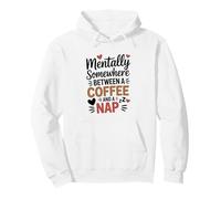 Mentally Somewhere Between Coffee And A Nap Sarcastic Saying Pullover Hoodie