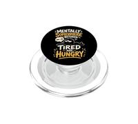 Mentally Somewhere Between Tired and Hungry PopSockets PopGrip for MagSafe