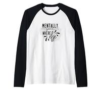 Mentally Somewhere Else Introvert Sarcastic Humor Raglan Baseball Tee