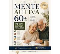 Mente Activa 60+: 30 días de gimnasia mental para mayores - Ejercicios de memoria, atención y agilidad mental - Letra grande y diseño fácil de leer