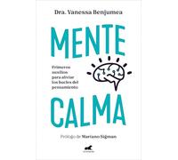 Mente calma: Primeros auxilios para aliviar lo bucles del pensamiento (Vergara)