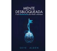 Mente Desbloqueada: O Guia Secreto da CIA para Moldar a Realidade