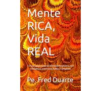 Mente RICA, Vida REAL: 7 chaves para construir liberdade financeira, com inteligência emocional, hábitos e propósito