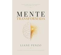 Mente Transformada: Transforme seus pensamentos, transforme sua vida