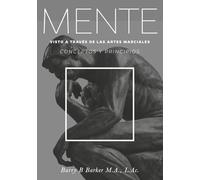 Mente Visto a Través de las Artes Marciales: Conceptos y Principios