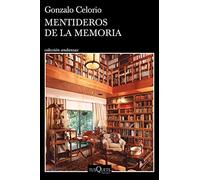 Mentideros de la Memoria. Premio Cervantes 2025 / Memory's Lies-Hangout. 2025 Miguel de Cervantes Prize (Andanzas)