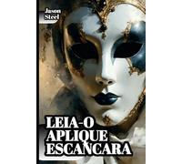 Mentir é Poder? - Manipulação Mental: Manual Psicológico, com ferramentas e técnicas avançadas para identificar, controlar e explorar o engano (Steel Mind Books - Ferramentas para a Mente)