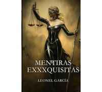 MENTIRAS EXXXQUISITAS: El arte del daño con-sentido.