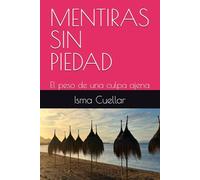 MENTIRAS SIN PIEDAD: El peso de una culpa ajena