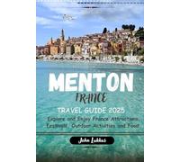 Menton France Travel Guide 2025: Explore and Enjoy France Attractions, Festivals, Outdoor Activities and Food