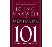 Mentoring 101 : What Every Leader Needs to Know