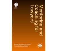 Mentoring and Coaching for Lawyers : Building Partnerships for Success