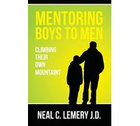 Mentoring Boys to Men:: Climbing Their Own Mountains