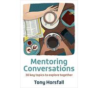 Mentoring Conversations: 30 key topics to explore together