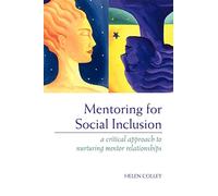 Mentoring for Social Inclusion: A Critical Approach to Nurturing Mentor Relationships