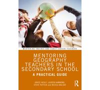 Mentoring Geography Teachers in the Secondary School : A Practical Guide