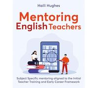 Mentoring in English: Subject Specific Mentoring Aligned to the Initial Teacher Training and Early Career Framework